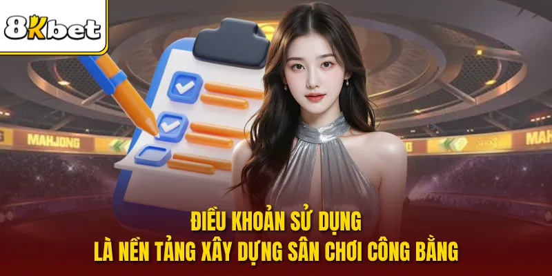 Điều khoản sử dụng là nền tảng xây dựng sân chơi công bằng