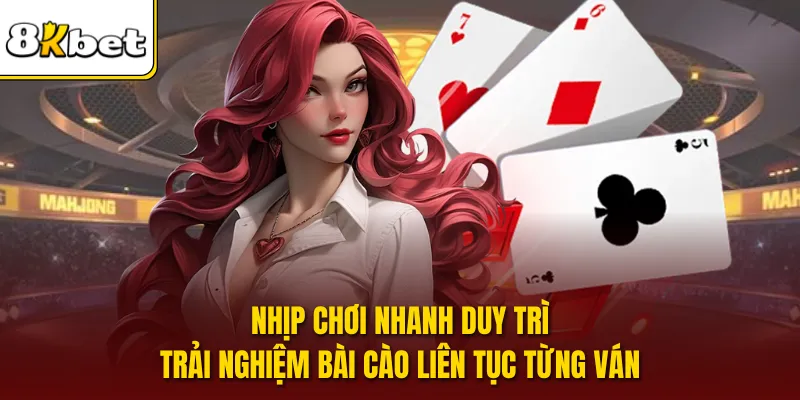 Nhịp chơi nhanh duy trì trải nghiệm bài cào liên tục từng ván