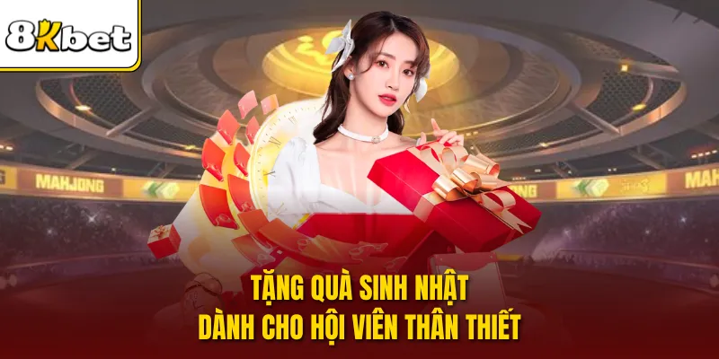 Tặng quà sinh nhật dành cho hội viên thân thiết